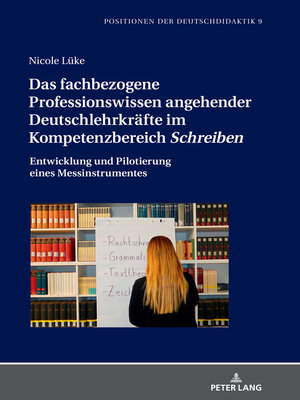 cover image of Das fachbezogene Professionswissen angehender Deutschlehrkräfte im Kompetenzbereich «Schreiben»